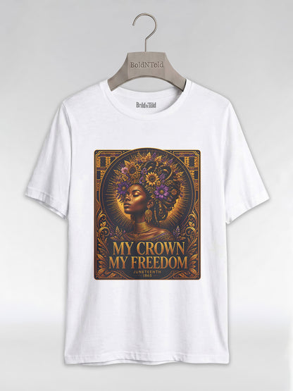 My Crown My Freedom: Juneteenth Melanin Queen Graphic T-Shirt - BoldnTold