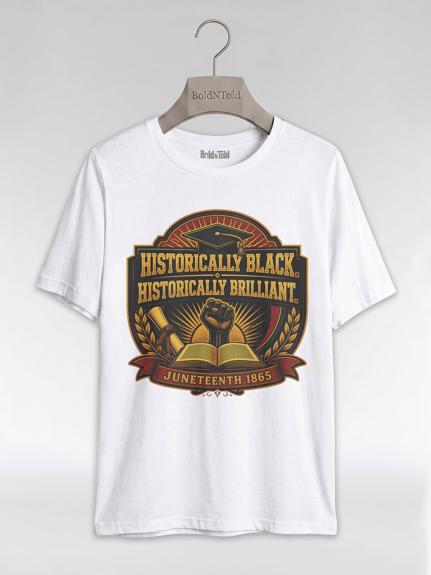 Historically Black Historically Brilliant: HBCU Graduation Graphic T-Shirt - BoldnTold