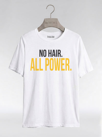 No Hair All Power T-Shirt: Bald Pride Empowerment Graphic T-Shirt - BoldnTold