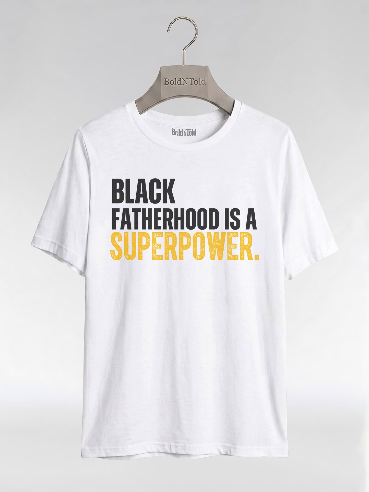 Black Fatherhood Is A Superpower: Proud Black Dad Graphic T-Shirt - BoldnTold